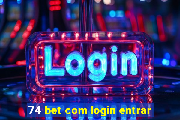 74 bet com login entrar